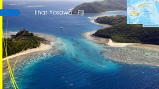 Ilhas Yasawa - Fiji
República das Fiji

 