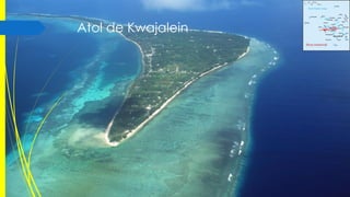 Atol de Kwajalein
Ilhas Marshall

 