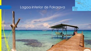 Lagoa Interior de Fakarava

Arquipélago
de Tuamotu
Polinésia
Francesa

 