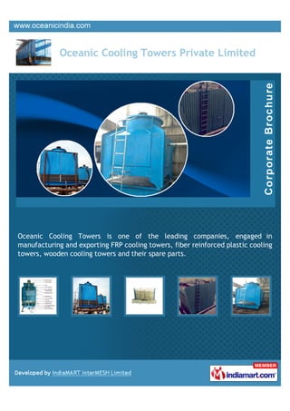Oceanic Cooling Towers Private Limited




Oceanic Cooling Towers is one of the leading companies, engaged in
manufacturing and exporting FRP cooling towers, fiber reinforced plastic cooling
towers, wooden cooling towers and their spare parts.
 