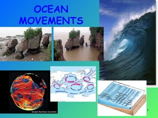 OCEAN
MOVEMENTS
1
 