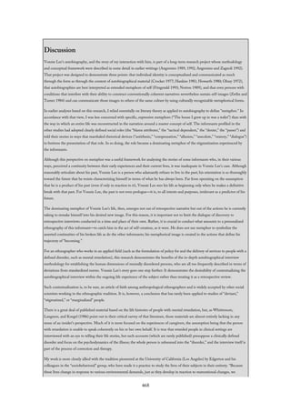 Discussion
Vonnie Lee’s autobiography, and the story of my interaction with him, is part of a long-term research project whose methodology
and conceptual framework were described in some detail in earlier writings (Angrosino 1989, 1992; Angrosino and Zagnoli 1992).
That project was designed to demonstrate three points: that individual identity is conceptualized and communicated as much
through the form as through the content of autobiographical material (Crocker 1977; Hankiss 1981; Howarth 1980; Olney 1972),
that autobiographies are best interpreted as extended metaphors of self (Fitzgerald 1993; Norton 1989), and that even persons with
conditions that interfere with their ability to construct conventionally coherent narratives nevertheless sustain self-images (Zetlin and
Turner 1984) and can communicate those images to others of the same culture by using culturally recognizable metaphorical forms.
In earlier analyses based on this research, I relied essentially on literary theory as applied to autobiography to define “metaphor.” In
accordance with that view, I was less concerned with specific, expressive metaphors (“The house I grew up in was a toilet”) than with
the way in which an entire life was reconstructed in the narration around a master concept of self. The informants profiled in the
other studies had adopted clearly defined social roles (the “blame attributer,” the “tactical dependent,” the “denier,” the “passer”) and
told their stories in ways that marshaled rhetorical devices (“antithesis,” “compensation,” “allusion,” “anecdote,” “oratory,” “dialogue”)
to buttress the presentation of that role. In so doing, the role became a dominating metaphor of the stigmatization experienced by
the informants.
Although this perspective on metaphor was a useful framework for analyzing the stories of some informants who, in their various
ways, perceived a continuity between their early experiences and their current lives, it was inadequate in Vonnie Lee’s case. Although
reasonably articulate about his past, Vonnie Lee is a person who adamantly refuses to live in the past; his orientation is so thoroughly
toward the future that he resists characterizing himself in terms of what he has always been. Far from operating on the assumption
that he is a product of his past (even if only in reaction to it), Vonnie Lee sees his life as beginning only when he makes a definitive
break with that past. For Vonnie Lee, the past is not even prologue—it is, to all intents and purposes, irrelevant as a predictor of his
future.
The dominating metaphor of Vonnie Lee’s life, then, emerges not out of retrospective narrative but out of the actions he is currently
taking to remake himself into his desired new image. For this reason, it is important not to limit the dialogue of discovery to
retrospective interviews conducted in a time and place of their own. Rather, it is crucial to conduct what amounts to a personalized
ethnography of this informant—to catch him in the act of self-creation, as it were. He does not use metaphor to symbolize the
asserted continuities of his broken life as do the other informants; his metaphorical image is created in the actions that define his
trajectory of “becoming.”
For an ethnographer who works in an applied field (such as the formulation of policy for and the delivery of services to people with a
defined disorder, such as mental retardation), this research demonstrates the benefits of the in-depth autobiographical interview
methodology for establishing the human dimensions of mentally disordered persons, who are all too frequently described in terms of
deviations from standardized norms. Vonnie Lee’s story goes one step further: It demonstrates the desirability of contextualizing the
autobiographical interview within the ongoing life experience of the subject rather than treating it as a retrospective review.
Such contextualization is, to be sure, an article of faith among anthropological ethnographers and is widely accepted by other social
scientists working in the ethnographic tradition. It is, however, a conclusion that has rarely been applied to studies of “deviant,”
“stigmatized,” or “marginalized” people.
There is a great deal of published material based on the life histories of people with mental retardation, but, as Whittemore,
Langness, and Koegel (1986) point out in their critical survey of that literature, those materials are almost entirely lacking in any
sense of an insider’s perspective. Much of it is more focused on the experiences of caregivers, the assumption being that the person
with retardation is unable to speak coherently on his or her own behalf. It is true that retarded people in clinical settings are
interviewed with an eye to telling their life stories, but such accounts (which are rarely published) presuppose a clinically defined
disorder and focus on the psychodynamics of the illness; the whole person is subsumed into the “disorder,” and the interview itself is
part of the process of correction and therapy.
My work is more closely allied with the tradition pioneered at the University of California (Los Angeles) by Edgerton and his
colleagues in the “sociobehavioral” group, who have made it a practice to study the lives of their subjects in their entirety. “Because
these lives change in response to various environmental demands, just as they develop in reaction to maturational changes, we
468
 
