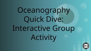 EARTH AND SCPACE SCIENCE/ LESSON 4: OCEANOGRAPHY.pptx