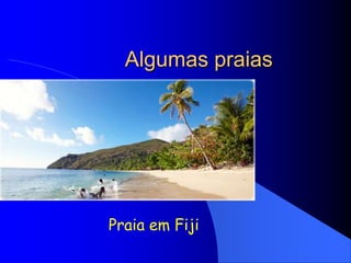 Algumas praiasPraia em Fiji