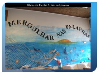 Biblioteca Escolar D. Luis de Loureiro
 