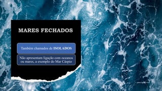 Também chamados de ISOLADOS
Não apresentam ligação com oceanos
ou mares, a exemplo do Mar Cáspio
www.jografia.com
 