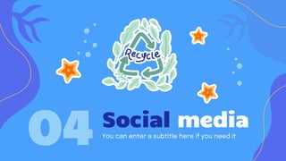 Social media
04 You can enter a subtitle here if you need it
 
