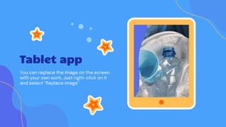 Tablet app
You can replace the image on the screen
with your own work. Just right-click on it
and select “Replace image”
 