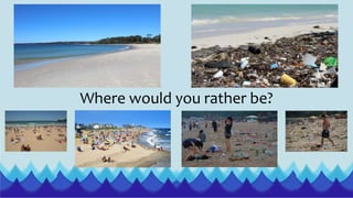 Where would you rather be?
 