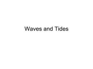 Waves and Tides 