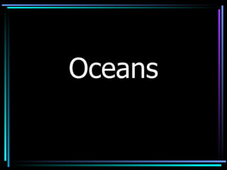 Oceans 