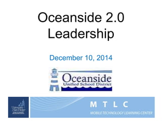 Oceanside 2.0 
Leadership 
December 10, 2014 
 