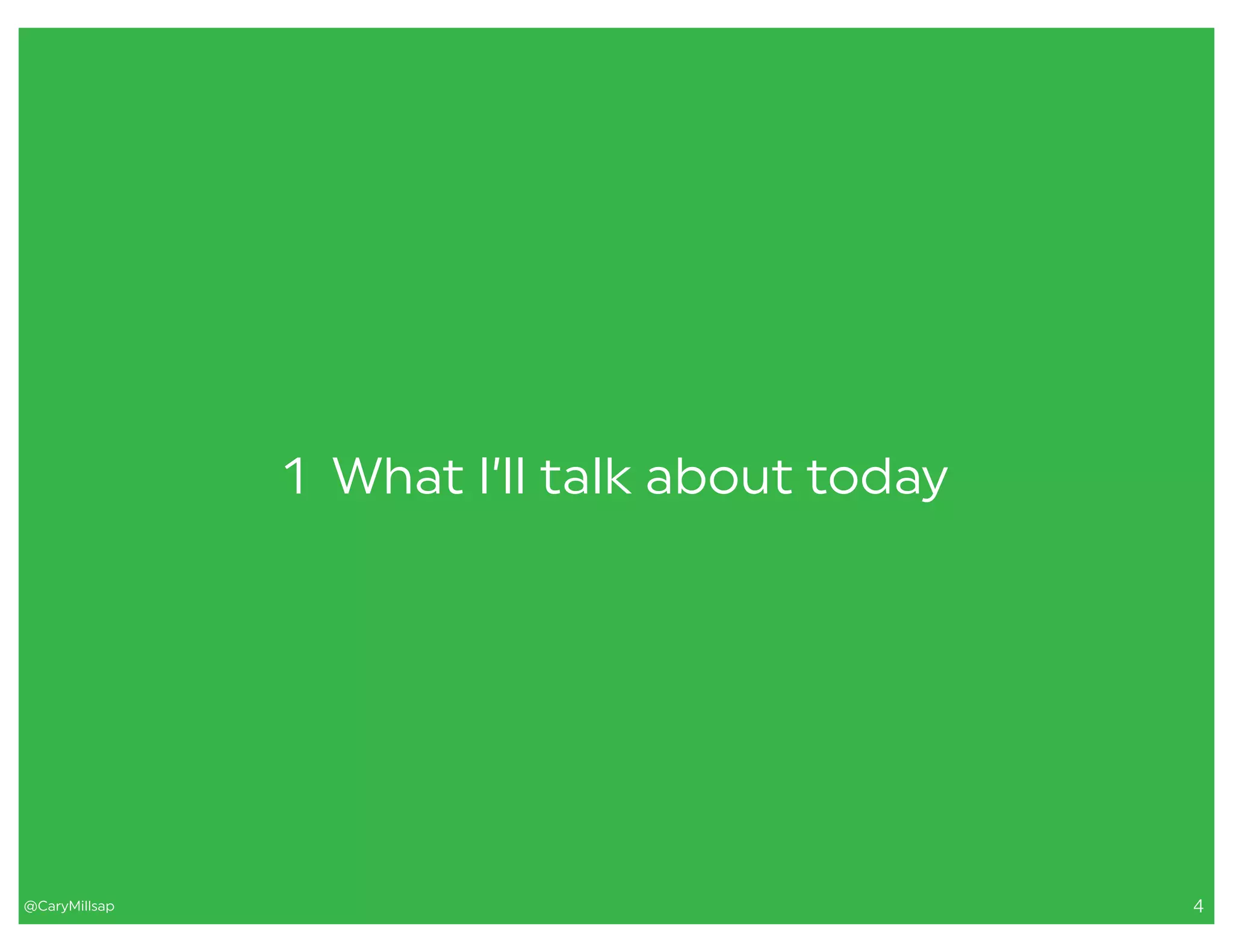 @CaryMillsap 4
1 What I’ll talk about today
 