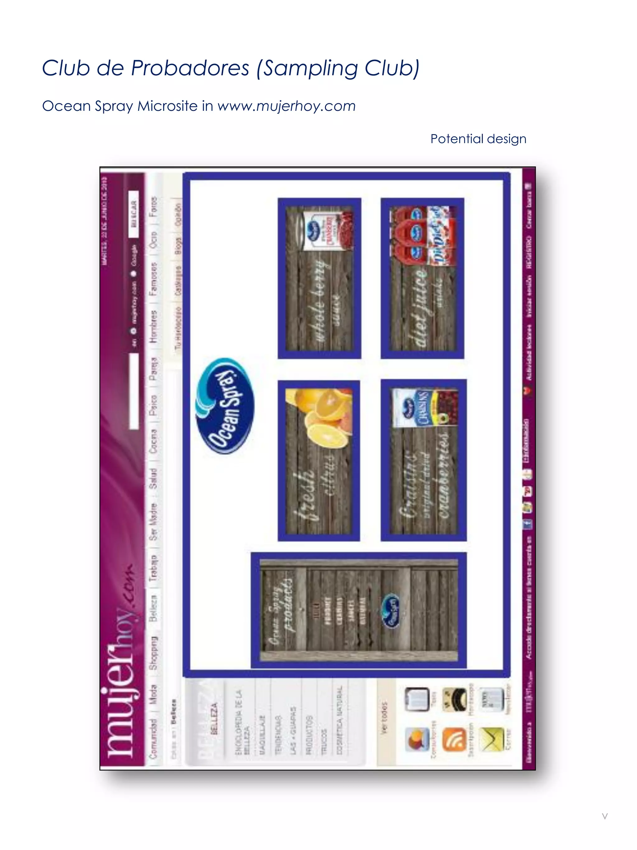 Club de Probadores (Sampling Club)
Ocean Spray Microsite in www.mujerhoy.com

                                            Potential design




                                                               v
 
