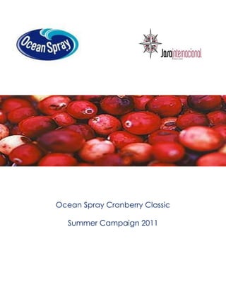 Ocean Spray Cranberry Classic

   Summer Campaign 2011
 