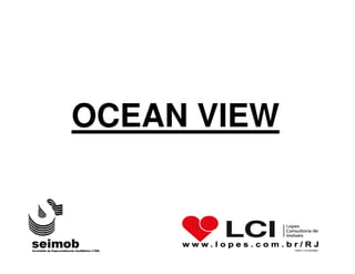OCEAN VIEW
 