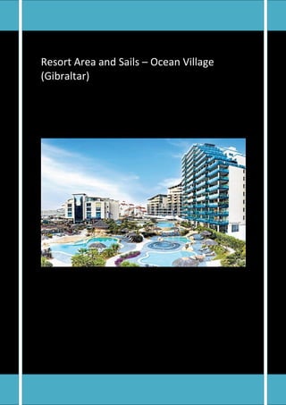 Resort Area and Sails – Ocean Village
(Gibraltar)
 