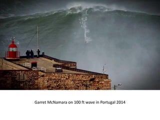 Garret McNamara on 100 ft wave in Portugal 2014
 