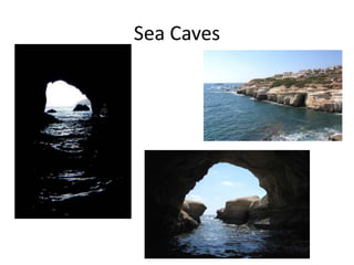 Sea Caves
 