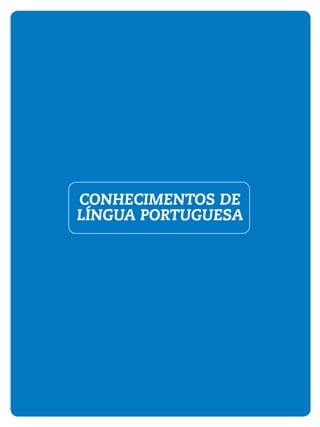CONHECIMENTOS DE
LÍNGUA PORTUGUESA
 