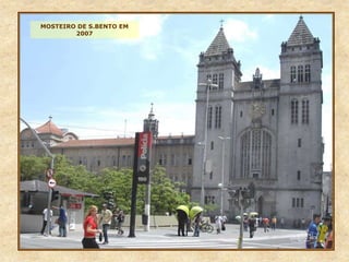 MOSTEIRO DE S.BENTO EM
2007
 