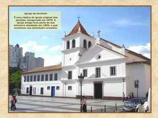 Igreja de Anchieta
É uma réplica da igreja original dos
jesuítas, inaugurada em 1970. A
igreja antiga teve parte de sua
estrutura desabada em 1896, o que
ocasionou sua demolição completa.
 