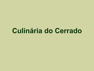 Culinária do Cerrado 