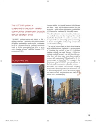 The LEED-ND system is                                        Norquist said that very example happened in the Chicago
                                                                         area when a major bank headquarters moved to a new
            calibrated to deal with smaller                              location in a highly-efficient building that earned a high
            communities and smaller projects                             LEED rating, but was isolated far from public transit.
                                                                         “The old headquarters was on a transit line, but the new
            as well as larger cities.                                    one was built so far away that everybody who worked
                                                                         there had to drive. People who used to take transit had
            “The LEED building program was limited in that a             to buy a car,” he said. “The energy spent on commuting
            building could get a platinum (the highest standard          to the new building blew out the energy savings in the
            of building sustainability), gold or silver certification,   LEED-certified building.”
            but be in a location where the employees or residents
                                                                         “The Bank of America Tower on Sixth Avenue between
            would be driving unnecessarily long drives to get to
                                                                         42nd and 43rd streets in Manhattan is a perfect example
            work, shopping or home,” said John Norquist, CNU
                                                                         of a building that was built to meet LEED platinum
            president and CEO.
                                                                         building standards, but would also meet LEED neigh-
                                                                         borhood standards because it is an infill site with some-
                                                                         thing like a half dozen major transit lines reached by
                                                                         elevators right underneath it,” Norquist said of the 54-
             The Bank of America Tower                                   story skyscraper on Bryant Park. “Not every place is like
             on Sixth Avenue in Manhattan                                Manhattan, so the [LEED-ND] system is calibrated to
                                                                         deal with smaller communities and smaller projects.
            www.flicker.com/photos/dockphotos
                                                                         While filled with complex calculations for everything
                                                                         from number of streets per block (small streets and lots
                                                                         of them earn high points) to ways of conserving topsoil
                                                                         and wetlands on-site, Norquist stresses that LEED-ND’s
                                                                         bottom line is market-friendly.


                                                                                                              U.S. EPA Smart Growth




                                                                                                                                              53


JBK_NAR_W10_52_68.indd 53                                                                                                             12/2/09 9:26 AM
 