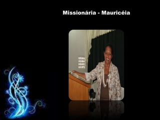 Missionária - Mauricéia
 