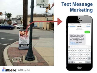 Text Message
Marketing
FREE PIZZA IN November!
Text KandJ to 84444
*Free Pizza Details
*View Our Menu
*Order Online
*Receive Future $ Offers
(Standard text and messaging rates may apply.)
#OCExpo14
 