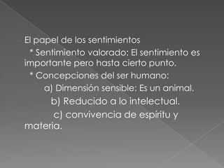Amar es divino: Dios no necesita un ser amadoDeseo de correspondenciaExigencia de Amor: El amor es cosa de dos, si solo una persona ama a otra ese amor es incompleto.