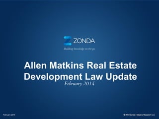 Allen Matkins Real Estate
Development Law Update
February 2014

February 2014

 