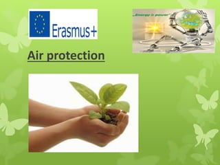 Air protection
 