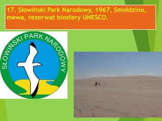 17. Słowiński Park Narodowy, 1967, Smołdzino,
mewa, rezerwat biosfery UNESCO.
 