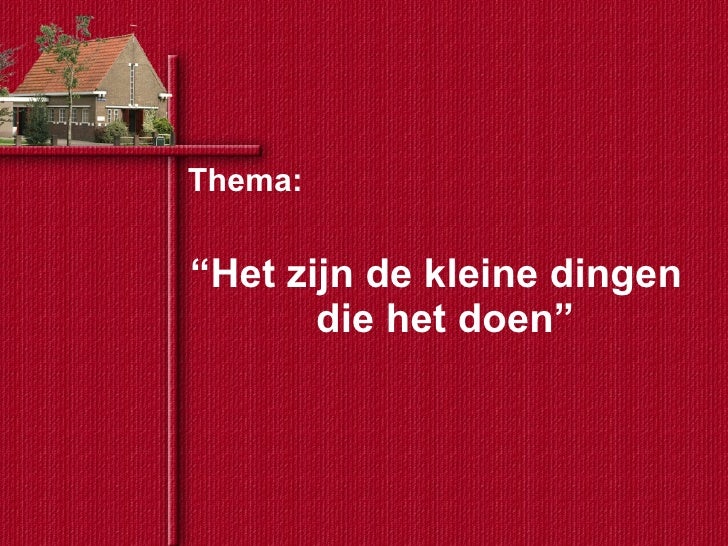 "Het zijn de kleine dingen die het doen"