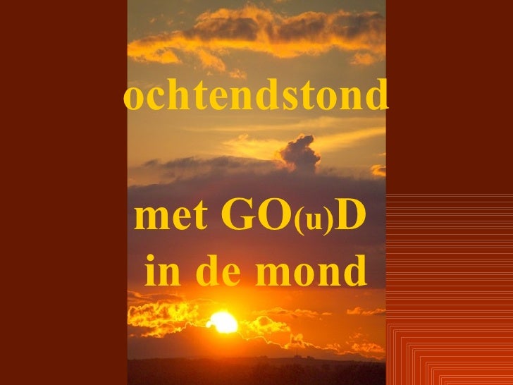 Ochtendstond met GO(u)D in de mond