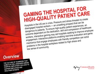 GAMING THE HOSPITAL FOR
HIGH-QUALITY PATIENT CARE
Key Points
  Using principles of game theory, hospitals can understand w...