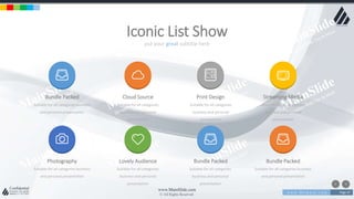 w w w . D o m a i n . c o m Page 47
www.MainSlide.com
© All Rights Reserved.
Confidential
Bundle Packed
Suitable for all categories business
and personal presentation
Photography
Suitable for all categories business
and personal presentation
Cloud Source
Suitable for all categories
business and personal
presentation
Lovely Audience
Suitable for all categories
business and personal
presentation
Streaming Media
Suitable for all categories
business and personal
presentation
Bundle Packed
Suitable for all categories business
and personal presentation
Print Design
Suitable for all categories
business and personal
presentation
Bundle Packed
Suitable for all categories
business and personal
presentation
put your great subtitle here
Iconic List Show
 