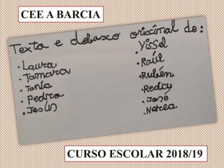 CEE A BARCIA
CURSO ESCOLAR 2018/19
 