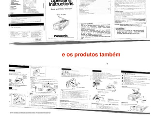 e os produtos também
 
