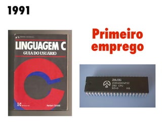 Primeiro
emprego
1991
 