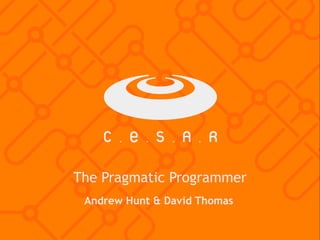 The Pragmatic Programmer
Andrew Hunt & David Thomas
 