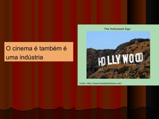 O cinema é também é uma indústria 