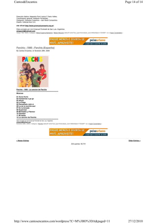 Cantos&Encantos                                                                                                                                            Page 14 of 14



 Dirección rtistica: Alejandro Pont Lezica Y Dario Valles,
 Coordinacion general: Nolberto Fernández,
 Grabación: Estudios Cosentino - Iván René Consentino
 Diseño: Editorial Ikon S.A.

 site oficial http://www.promusicarosario.org.ar/

 Disco enviado por mm Emanuel Ponticelli de San Luis, Argentina
 emaponti@hotmail.com
 março 16th, 2009 | Category: Maria Eugenia Barbarich, Néstor Mozzoni |takeoff.net/st?ad_type=iframe&ad_size=468x60§ion=726389"> ss s Fazer Comentário |




 Parchis - 1980 - Parchis (Espanha)
 By Cantos Encantos, on fevereiro 28th, 2009




 Parchis - 1980 - La cancion de Parchis
 ===========================================
 Músicas:

 01 Hurra Hurra
 02 Fantasmas a go go
 03 Gloria
 04 La Plaga
 05 Demasiado cielo si
 06 La de la mochila azul
 07 En la Armada
 08 Superman
 09 Mortadelo y Filemon
 10 Ganador
 11 Mi barba
 12 La cancion de Parchis
 ===========================================
 Disco enviado por mm Emanuel Ponticelli de San Luis, Argentina
 emaponti@hotmail.com
 fevereiro 28th, 2009 | Category: Parchis |takeoff.net/st?ad_type=iframe&ad_size=468x60§ion=726389"> ss s Fazer Comentário |




 « Newer Entries                                                                                                                                             Older Entries »
                                                                               232 queries. 50,741




http://www.cantosencantos.com/wordpress/?C=M%3BO%3DA&paged=11                                                                                                27/12/2010
 