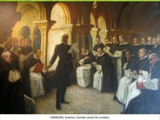 CARNEIRO, António: Camões lendo Os lusíadas.
 