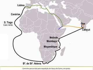Caminho percorrido pela expedição de Vasco da Gama, em preto.
 
