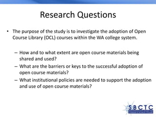 Research Questions
• The purpose of the study is to investigate the adoption of Open
Course Library (OCL) courses within t...