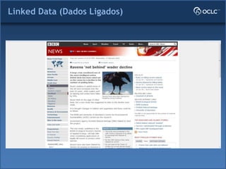Linked Data (Dados Ligados)
 
