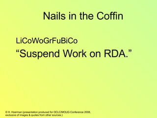 LiCoWoGrFuBiCo “ Suspend Work on RDA.” Nails in the Coffin 