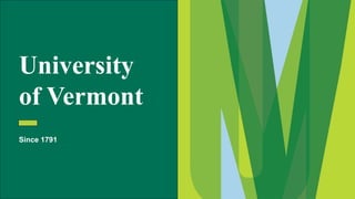 OfficeofStudent&CommunityRelations
1
University
of Vermont
Since 1791
 